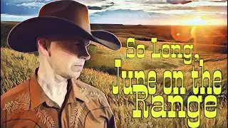 So Long, June on the Range