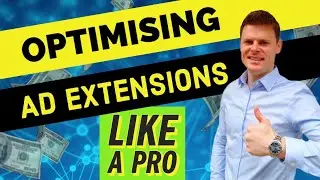 Optimising Google Ads Extensions Like A Pro