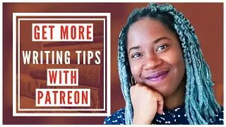 Get More Writing Tips with Patreon