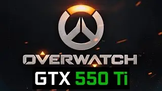 Overwatch - GTX 550 Ti + FX 6300