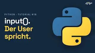Python Tutorial #18  |  Nutzereingabe  |  Deutsch