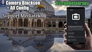New!! Gcam PX Blackson + All config | Supports mediatek and snapdragon