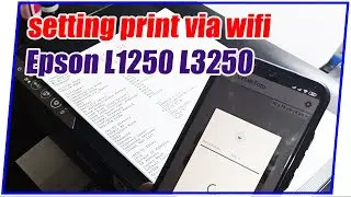 Cara Setting Printer Epson L1250 L3250 Wifi Setup ke HP Android