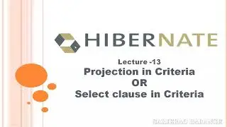 projection in hibernate criteria. select clause in hibernate criteria.