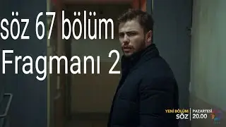 Söz 67 bölüm Fragmanı 2