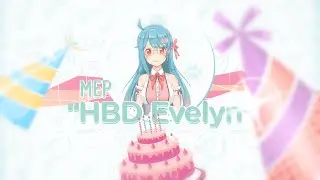 Happy Birthday Evelyn Vtuber! - MEP | Dyolow ft Evelyn - Sekali Lagi