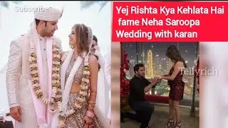 Yej Rishta Kya Kehlata Hai fame Neha Saroopa Wedding with karan | Neha Saroopa and karan, Tellyrich