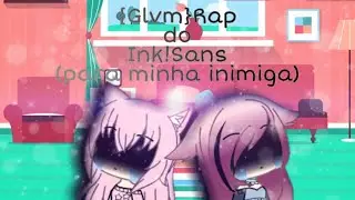 {Glmv}Rap do ink!Sans