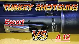 Escort magnum vs A12 Turkey shotguns review in Detail