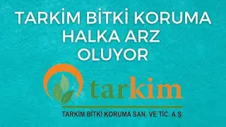 Tarkim Bitki Koruma Halka Arz Oluyor