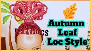 Earth Locs Unhinged | Autumn Leaf Loc Style | PART 3 | Fall Inspired Dreadlock Hairstyle