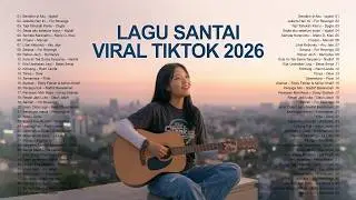 Lagu Santai Viral Tiktok 2026 🤍🎧 — Lagu Pop Indonesia Terbaru 2026  | Pop Hits Indonesia 2026 🍃