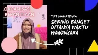 PERTANYAAN YANG SERING DITANYA PEWAWANCARA | TIPS LOLOS SELEKSI PANITIA / ORGANISASI KAMPUS