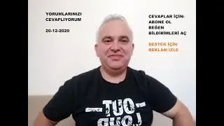 YORUMLARINIZ CEVAPLIYORUM 20-12-2020