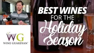 The Best Wines for the Holiday Season with Marc Supsic | Wine Guardian