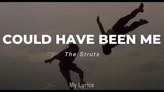 The Struts - Could Have Been Me (Lyrics)