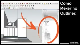 Como Mexer no Outliner | SketchUp