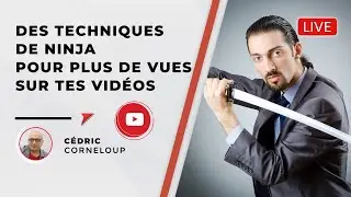 Des techniques de ninja pour plus de vues sur tes vidéos