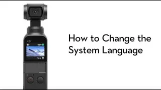 How to Change Osmo Pocket´s System Language