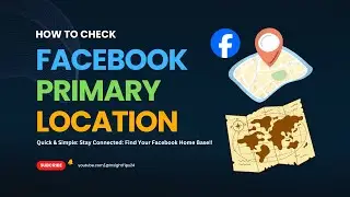 How To Check Your Facebook Primary Location