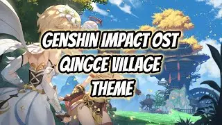 Genshin Impact Ost Bishui Plain - Qingce Village Theme