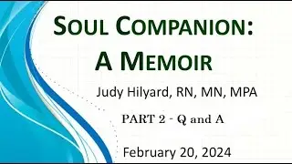 Judy Hilyard : Soul Companion -  Part 2 Q and A and discussion