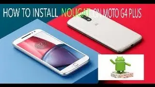 How to Get Nougat Soak Test on Moto G4 Plus!