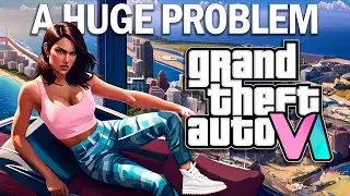 GTA 6's BIGGEST PROBLEM Nobody is Talking About