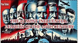 The 15 Most Influential Leaders of the 20th Century #20thCenturyLeaders #WorldHistory #history