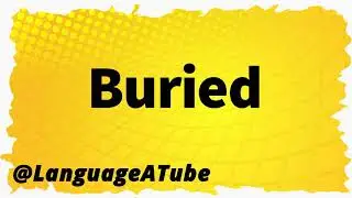 Buried Pronunciation ⚡️ How To Pronounce Buried!
