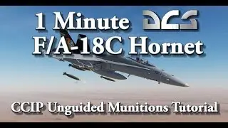 1 Minute DCS - F/A-18C Hornet - CCIP Unguided Bomb Tutorial