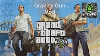 Gravity Gun Mod - Grand Theft Auto V