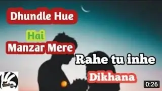 Dhundle hue hai manzar mere tu rahe inhe dhikhana -Bekhudi WhatsApp status