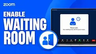 How to Enable Waiting Room in Zoom Workplace