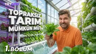 Mesleğini Keşfet 1. Bölüm | Topraksız Tarım Mümkün Mü? 