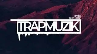 Bioject & Jurgaz - Inferno - TrapMuzik Present