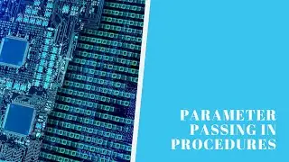 26 PARAMETER PASSING IN PROCEDURES