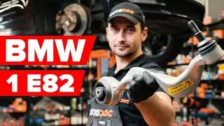 Cum se înlocuiește brat suspensie din față pe BMW Seria 1 E82 [TUTORIAL AUTODOC]