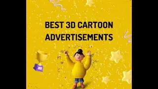 Best 3D Cartoon Advertisements 2024