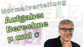 Normalverteilung Aufgabe - Berechne µ und σ