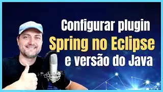 Configurar Eclipse: plugin Spring Tools e versão do Java
