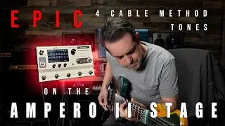 Epic 4 Cable Tone on the AMPERO II STAGE