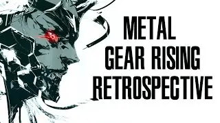 METAL GEAR RISING: RETROSPECTIVE