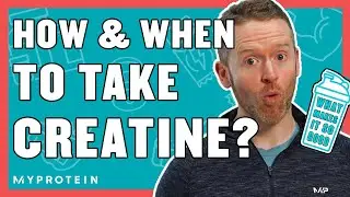 How & When To Take Creatine For Muscle Growth | Nutritionist Explains... | Myprotein