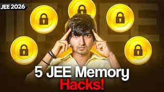 5 Memorisation HACKs to Crack IIT JEE 2025