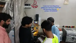 Customer from Rajasthan getting live training on there SKT flex bonding machine 😊