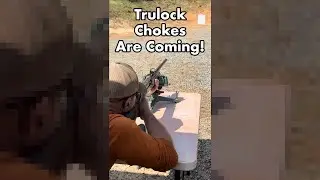 We're Getting Ready to Test Some TRULOCK Chokes! Come With Us!