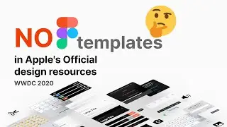 No Figma Templates in Apple's Official design iOS14 UI Kit resources WWDC 2020