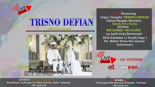 LIVE STREAMING ORGAN TUNGGAL TRISNO DEFIAN ENTERTAIMENT PART MALAM /// MENIKAH : ESTI & TRIO SUSILO