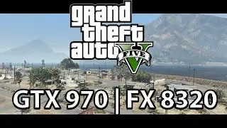 GTA 5 Benchmark Ultra GTX 970 | FX 8320 [60FPS]